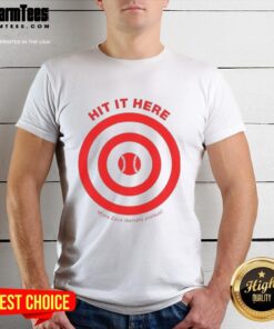 Awesome Hit It Here Target Baseball T-Shirt designed to make Zack Hampie jealous, perfect for baseball fans.