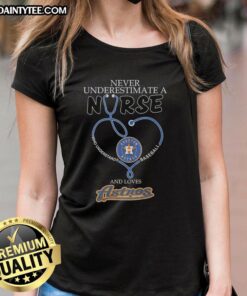 Awesome Houston Astros tee for women: 'Never Underestimate a Nurse Who Understands Baseball' design