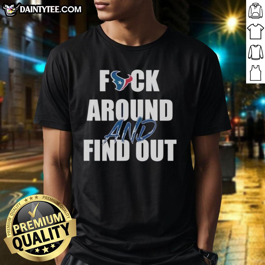 awesome-houston-texans-fck-around-and-find-out-t-shirt-1 Awesome Houston Texans 'Fck Around And Find Out' T-Shirt featuring bold graphics, perfect for fans and game day attire.