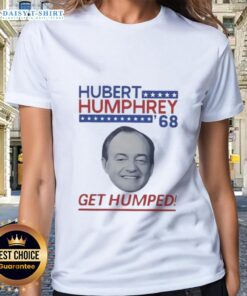 Awesome Hubert Humphrey '68 Get Humped Political Ladies Tee featuring vintage design and bold graphics for political enthusiasts.