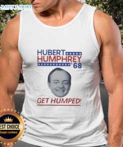 Awesome Hubert Humphrey '68 Get Humped political tank top featuring retro design and vibrant colors for campaign enthusiasts.