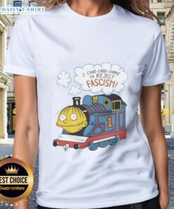 Awesome I Choo Choo Choose To Reject Fascism Ladies Tee featuring a bold graphic design in vibrant colors.