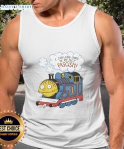 Alt Text: Awesome I Choo Choo Choose To Reject Fascism tank top featuring bold text and vibrant colors for a statement look.