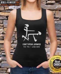 Awesome tank top featuring 'I Don't Speak Japanese But This I Understand' design, perfect for casual wear and anime fans.