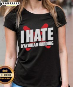 Awesome I Hate Daydrian Harding ladies tee featuring a stylish design perfect for fans and everyday wear.