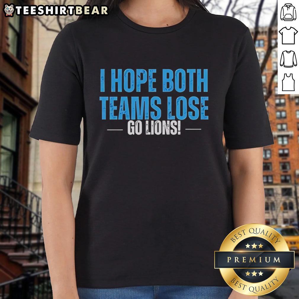 awesome-i-hope-both-teams-lose-go-detroit-lions-ladies-tee Awesome I Hope Both Teams Lose Go Detroit Lions Ladies Tee featuring a bold design for passionate football fans.
