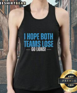 Awesome 'I Hope Both Teams Lose' Detroit Lions tank top featuring bold text and a stylish design for fans.