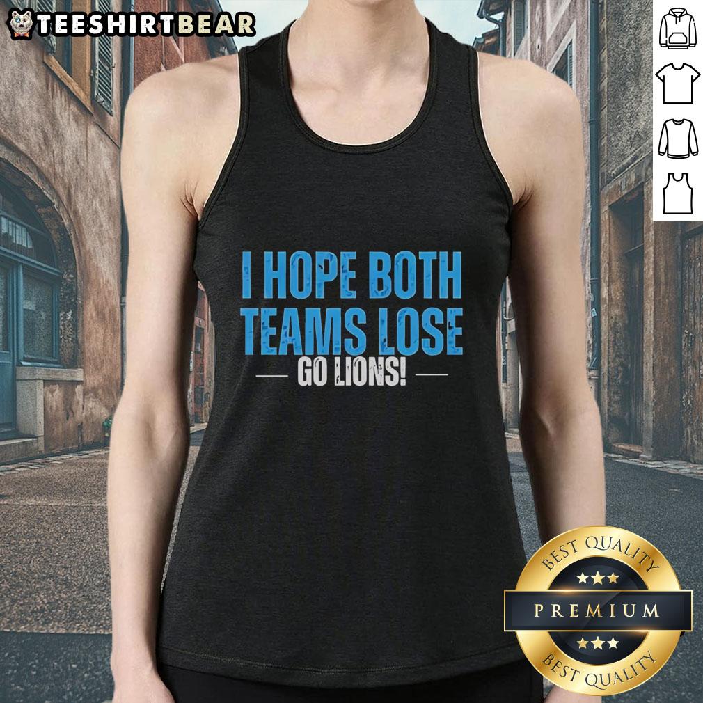 awesome-i-hope-both-teams-lose-go-detroit-lions-tank-top Awesome 'I Hope Both Teams Lose' Detroit Lions tank top featuring bold text and a stylish design for fans.
