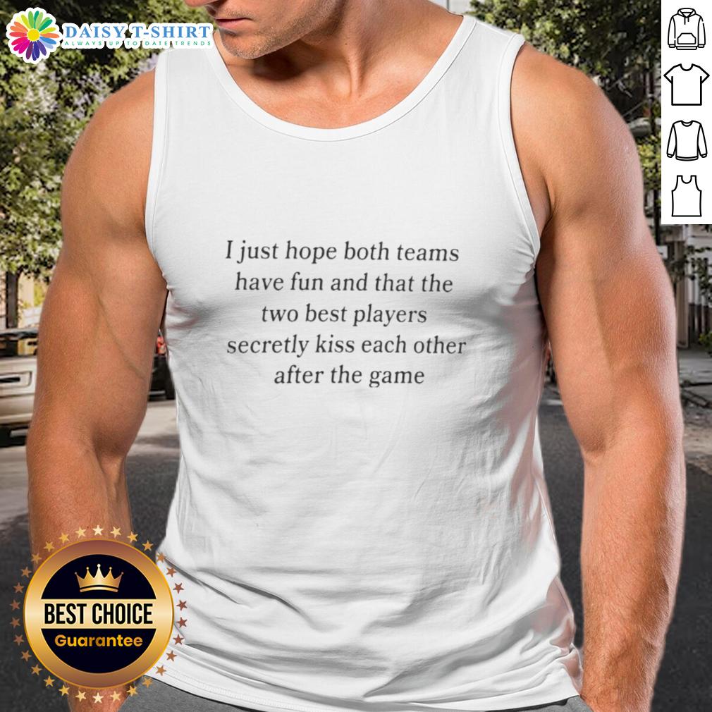 Awesome I Just Hope That The Two Best Players Secretly Kiss Each Other After The Game Heated Rivalry Tank Top Alt Text: Two athletes in a heated rivalry wearing a tank top, hoping for a secret kiss after the game.