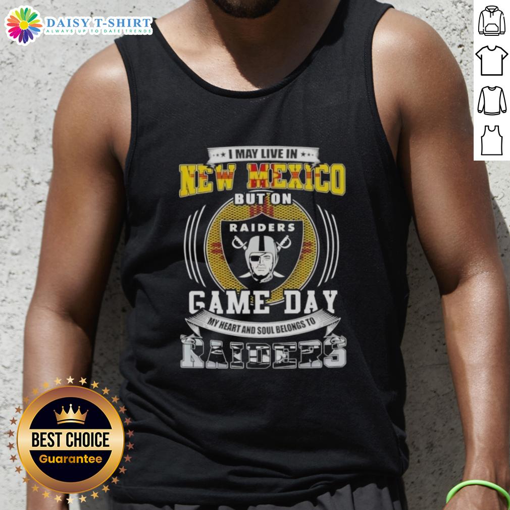 Awesome I May Live In New Mexico But On Game Day My Heart And Soul Belongs To Las Vegas Raiders Football Tank Top Stylish tank top featuring 'My Heart and Soul Belongs to Las Vegas Raiders' perfect for game day in New Mexico.