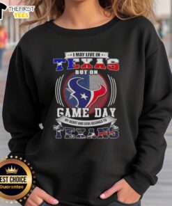 Cozy Texans sweatshirt featuring 'My Heart and Soul Belongs to Texans' for passionate fans living in Texas on game day.
