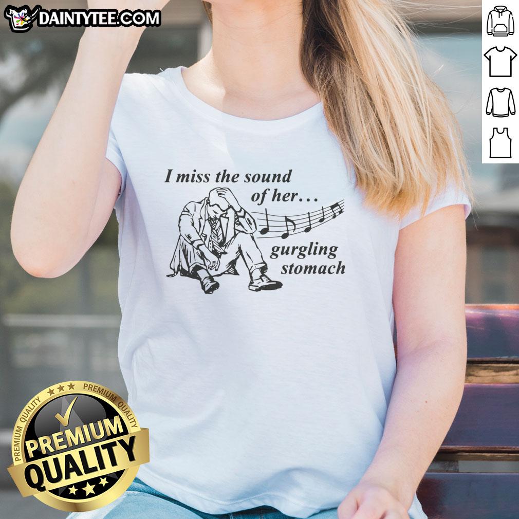 awesome-i-miss-the-sound-of-her-gurgling-stomach-ladies-tee Awesome I Miss The Sound Of Her Gurgling Stomach Ladies Tee featuring a fun, vibrant design perfect for casual wear.