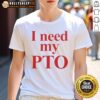 Awesome I Need My PTO T-shirt featuring bold graphics, perfect for expressing your vacation vibes and love for time off.