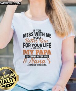 Awesome ladies tee featuring 'If you mess with me, run for your life, my papa is coming' design in bold graphics.