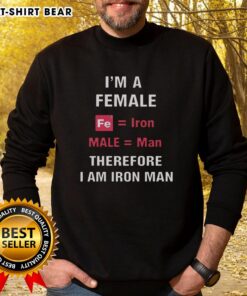Female Iron Man sweatshirt featuring 'I'm a Female, I Am Iron Man' design, perfect for superhero fans and equality advocates.