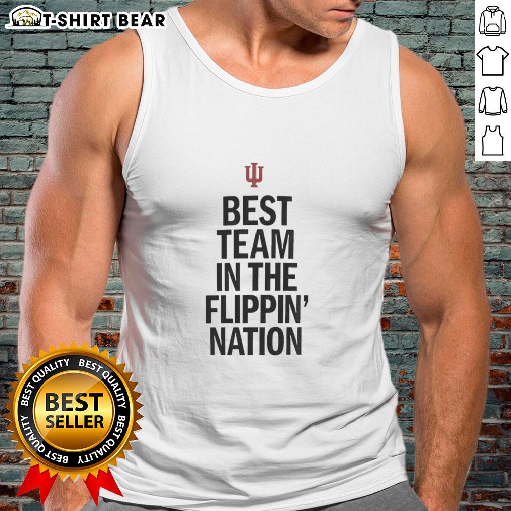Awesome Indiana Hoosiers Best Team In The Flippin Nation Tank Top Awesome Indiana Hoosiers tank top featuring bold team graphics, perfect for fans of the best team in the nation.