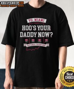 Alt Text: Awesome Indiana Hoosiers National Champions 2025 Hoo'S Your Daddy Now Match Scores T-Shirt design featuring team colors.