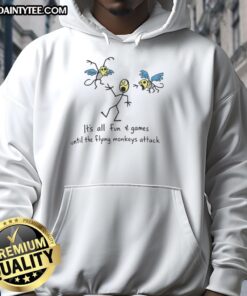 Awesome hoodie featuring 'It's All Fun And Games Until The Flying Monkeys Attack' design, perfect for quirky fashion lovers.