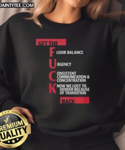 Awesome Jeff Van Gundy Get The F*ck Back Sweatshirt featuring bold text design, perfect for basketball fans and casual wear.