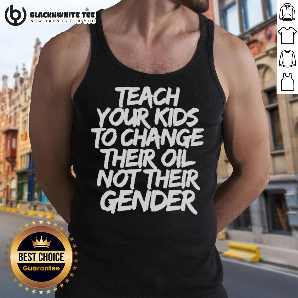 Awesome Jones Keeffe Wearing Teach Your Kids To Change Their Oil Not Their Gender Tank Top Awesome Jones Keeffe wearing a Teach Your Kids To Change Their Oil, Not Their Gender tank top in a casual setting.