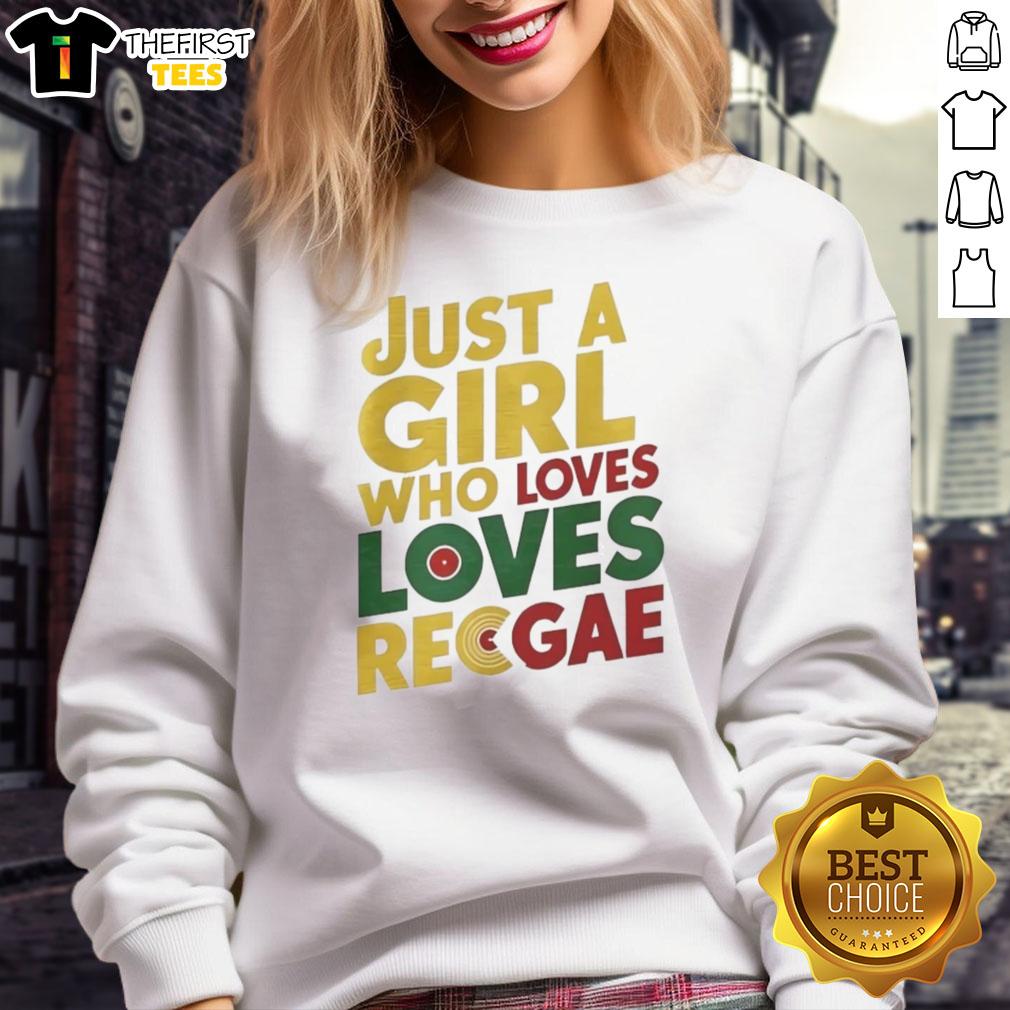 awesome-just-a-girl-who-loves-loves-recgae-sweatshirt Awesome sweatshirt design featuring 'Just a girl who loves reggae' text, perfect for reggae music lovers.