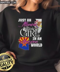 Alt Text: Illinois girl wearing an 'Awesome Just An Illinois Girl In An Arizona World' sweatshirt, showcasing state pride.