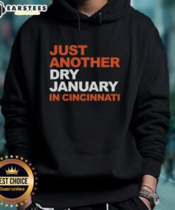 Awesome Just Another Dry January in Cincinnati Hoodie featuring a trendy design for a stylish, alcohol-free lifestyle.