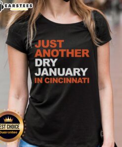 Awesome Just Another Dry January in Cincinnati Ladies Tee featuring a stylish design perfect for a fun, alcohol-free month.