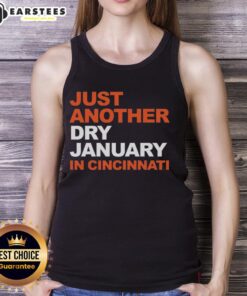 Awesome Just Another Dry January in Cincinnati tank top design featuring a fun, bold graphic for a stylish, sober lifestyle.