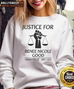 Awesome Justice For Renee Nicole Good sweatshirt in Minneapolis, January 7, 2026, showcasing a powerful message.