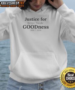 Awesome Justice for Renee Nicole Goodness hoodie design, featuring bold graphics and a stylish fit, January 7, 2026.