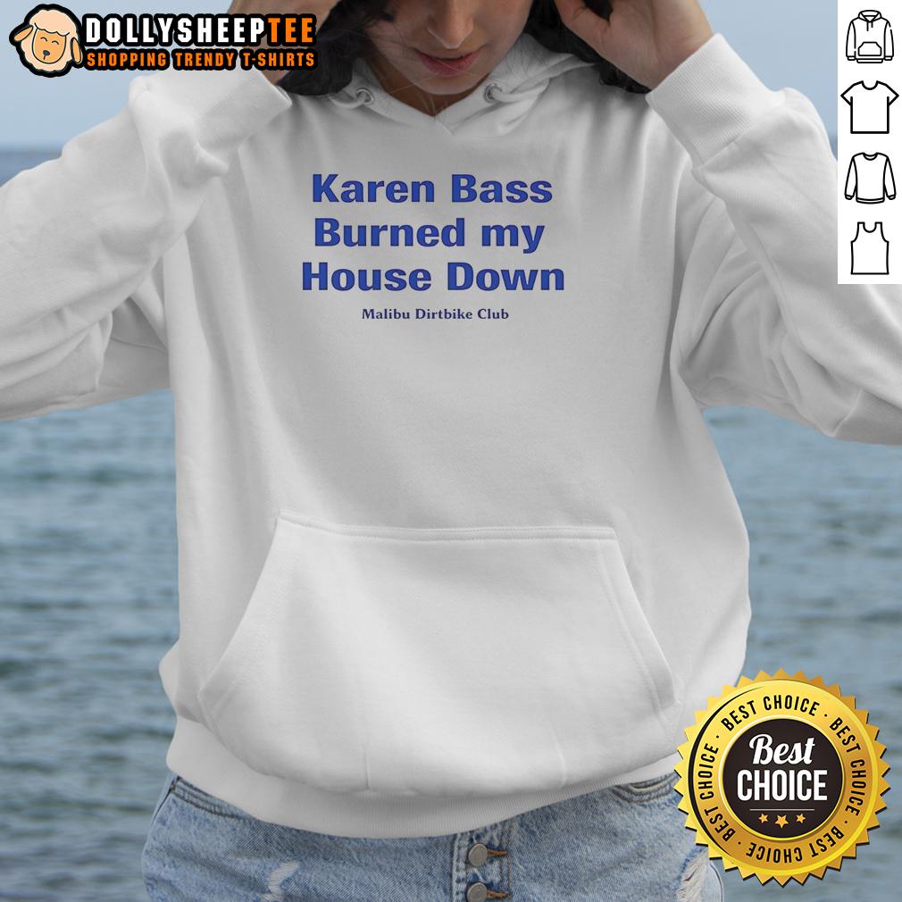 Awesome Karen Bass Burned My House Down Malibu Dirtbike Club Hoodie Awesome Karen Bass Burned My House Down Malibu Dirtbike Club Hoodie showcased in a stylish urban setting.