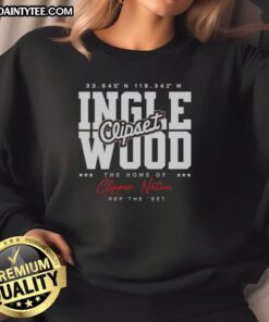 Alt Text: Awesome Los Angeles Clippers Inglewood sweatshirt showcasing Clipper Nation pride with bold team colors and logo.