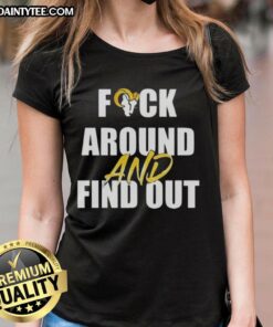 Awesome Los Angeles Rams 'Fck Around And Find Out' Ladies Tee in vibrant colors, perfect for Rams fans and game day.