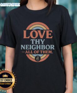 Retro vintage rainbow peace ladies tee with 'Love Thy Neighbor' slogan, perfect for spreading positivity and love.