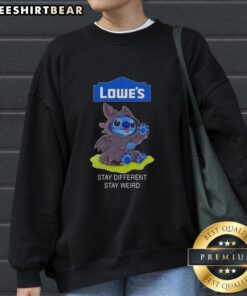 Awesome Lowe's gift card featured on a Toothless Stitch sweatshirt with 'Stay Different, Stay Weird' design.