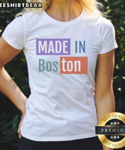 Awesome Made In Boston ladies tee featuring a stylish design, perfect for casual wear and local pride.