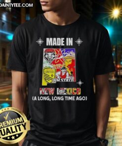 Awesome Made In New Mexico A Long Long Time Ago State Mashup Logo Teams T-Shirt design featuring vibrant graphics.