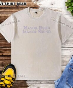 Awesome Manor Born Island Bound washed t-shirt featuring a stylish design and comfortable fit, perfect for casual wear.