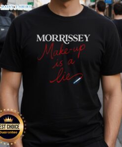 Awesome Morrissey Make Up Is A Lie T-Shirt design featuring bold graphics and text, perfect for Morrissey fans and fashion lovers.