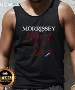 Awesome Morrissey Make Up Is A Lie tank top featuring a bold graphic design, perfect for fans of Morrissey and unique fashion.