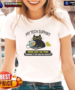 Awesome tech support ladies tee featuring a humorous 'Have you tried turning it off and on again?' cat design.