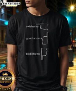 Awesome Oklahoma Goodlahoma Badlahoma T-Shirt featuring a unique design celebrating Oklahoma's spirit and humor.