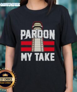 Awesome Pardon My Take Lighthouse Ladies Tee featuring a stylish lighthouse graphic on a comfortable women's shirt.