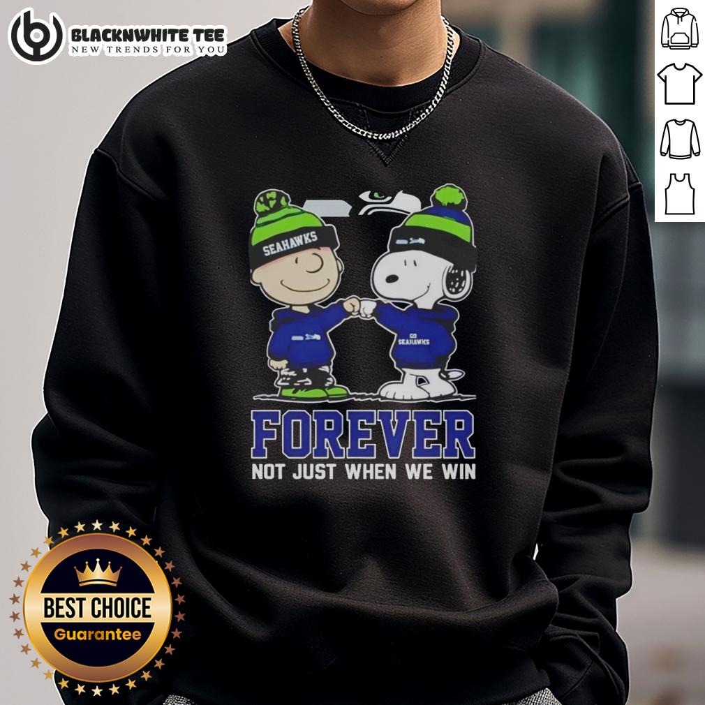 Awesome Peanut Snoopy Charlie Brown Seattle Seahawks Forever Not Just When We Win Sweatshirt Alt Text: Awesome Peanut Snoopy and Charlie Brown sweatshirt for Seattle Seahawks fans, celebrating loyalty beyond wins.