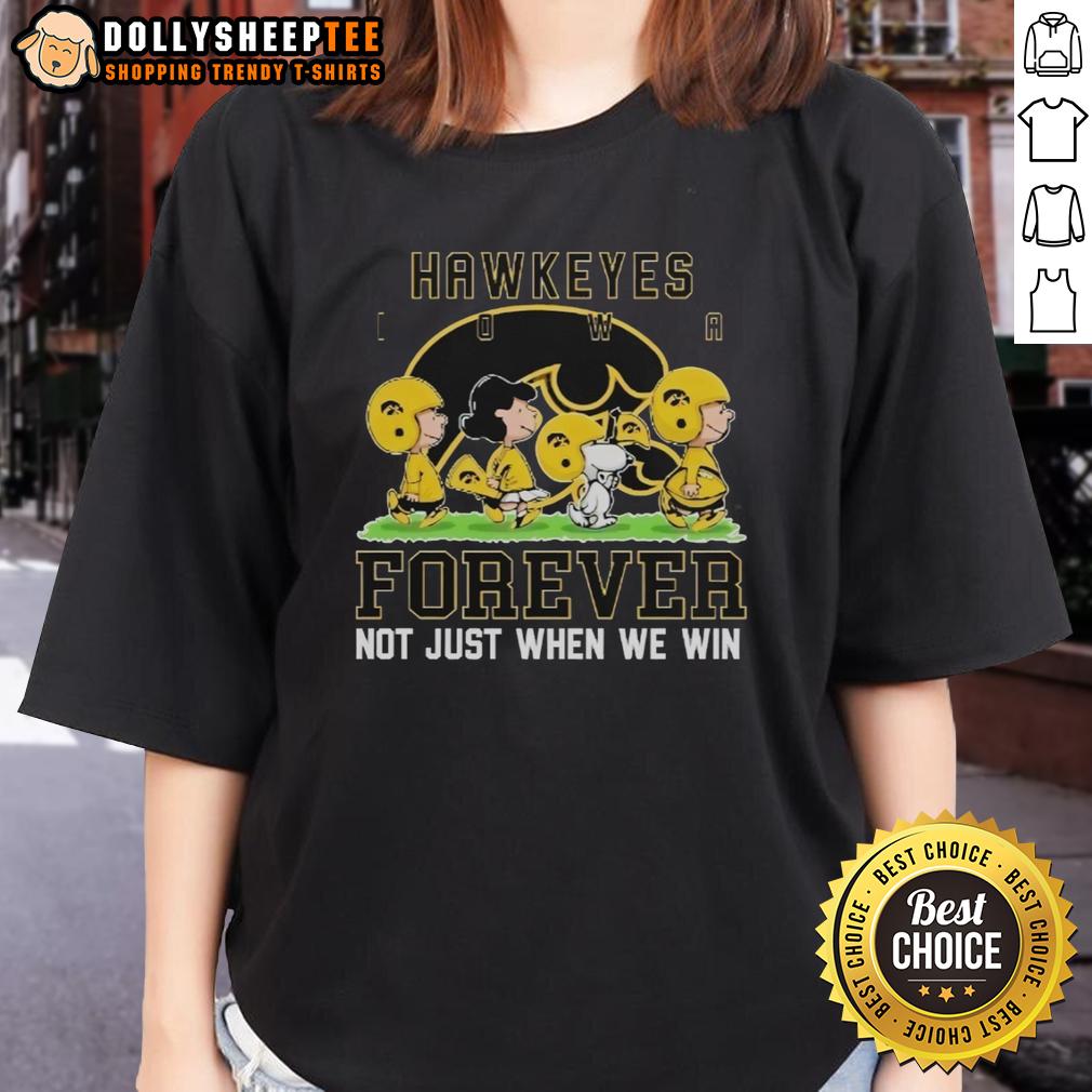 Awesome Peanuts Iowa Hawkeyes Forever Not Just When We Win Ladies Tee Awesome Peanuts Iowa Hawkeyes Forever Tee for ladies, showcasing team spirit and style beyond just winning moments.