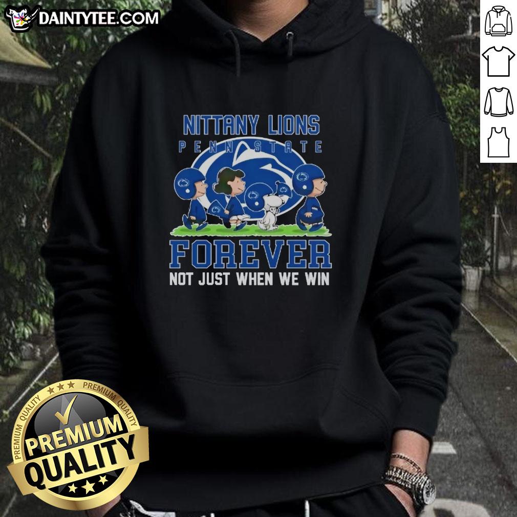 awesome-peanuts-penn-state-nittany-lions-forever-not-just-when-we-win-hoodie Awesome Peanuts Penn State Nittany Lions hoodie featuring 'Forever, Not Just When We Win' slogan, perfect for fans.