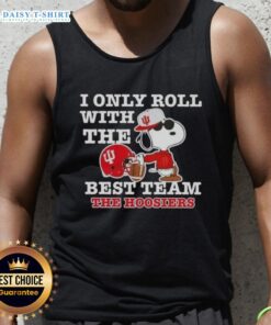 Awesome Peanuts Snoopy tank top featuring 'I Only Roll With The Best Team' and Indiana Hoosiers Football logo.