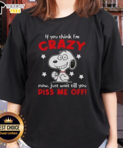 Alt Text: Awesome Peanuts Snoopy Ladies Tee with 'If You Think Im Crazy Now, Just Wait' quote for fun, casual wear.