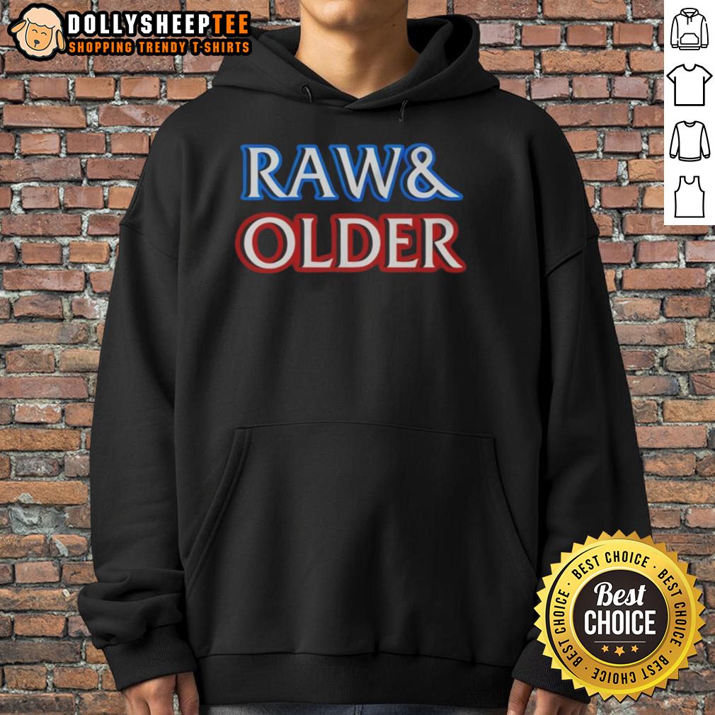 Awesome Raw And Older Parody Hoodie Awesome Raw And Older Parody Hoodie featuring a fun graphic design, perfect for casual wear and humor lovers.